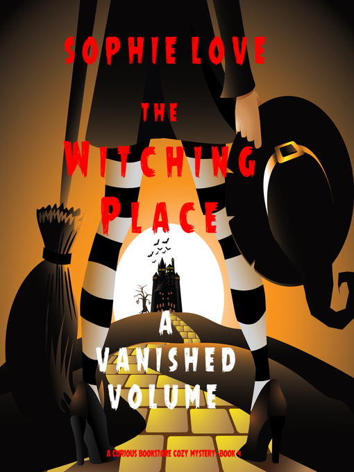Title details for The Witching Place: A Vanished Volume by Sophie Love - Available